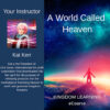 Kat Kerr /// A World Called Heaven