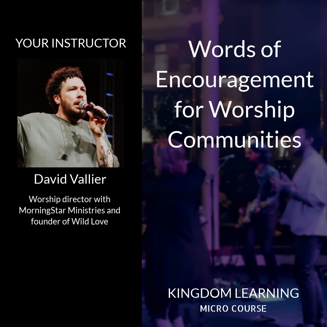 Micro Course /// David Vallier - Words of Encouragement for Worship Communities