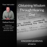 Nathan French /// Obtaining Wisdom Through Hearing God