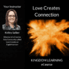 Kelley Salber /// Love Creates Connections